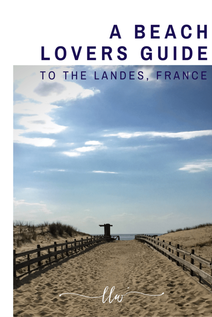 A beach lovers guide to les landes. Le long weekend.