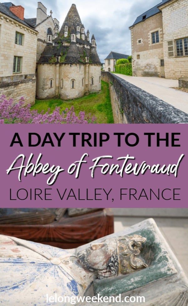 The Abbey de Fontevraud is the perfect Loire Valley day trip destination. Find out what to do, where to stay, and how to make the most of your time at the Fontevraud Abbey in France. #france #loirevalley #castle #chateau