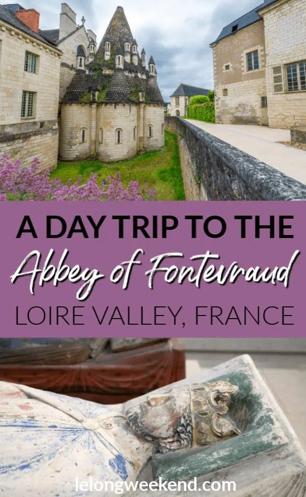 The Abbey de Fontevraud is the perfect Loire Valley day trip destination. Find out what to do, where to stay, and how to make the most of your time at the Fontevraud Abbey in France. #france #loirevalley #castle #chateau