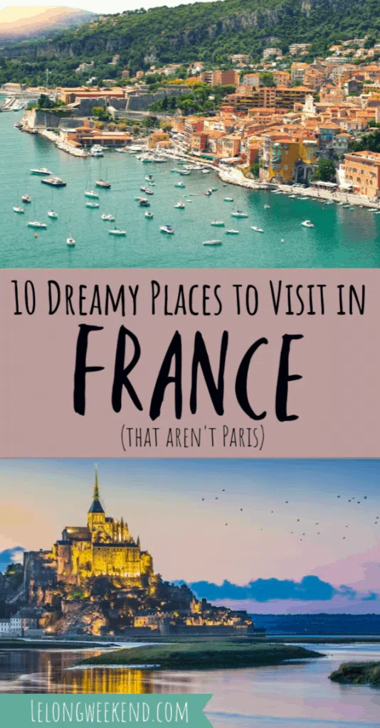 France is a dream destination for many, but with so much choice about where to go, it can be hard trying to plan your French itinerary! We give you the low down on the ten best places to visit in France for your French bucket list! #travel #france #Frenchdestinations