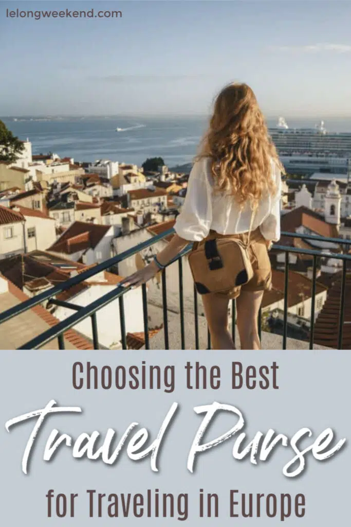 Choosing the best travel purse for Europe. Learn what you need to look for in order to buy the safest travel purse for traveling in Europe! #Travel #europe #travelpurse #hacks