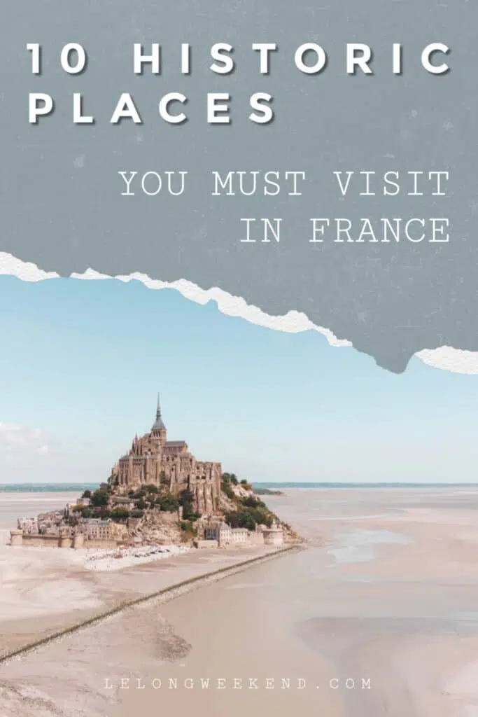 Find out which historical places in France should be at the top of your bucket list! France is a hotbed of historic attractions, and these UNESCO sites are not to be missed! #France #history #unesco #travel